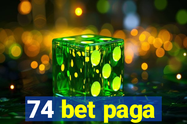 74 bet paga